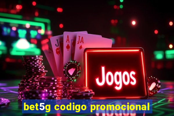 bet5g codigo promocional