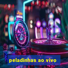 peladinhas ao vivo