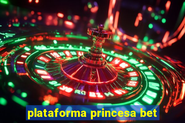 plataforma princesa bet