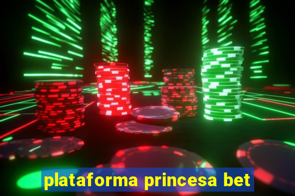 plataforma princesa bet