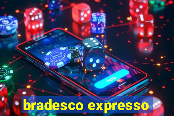 bradesco expresso