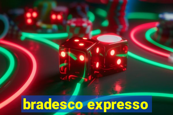 bradesco expresso