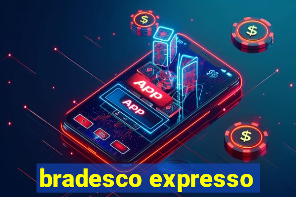 bradesco expresso