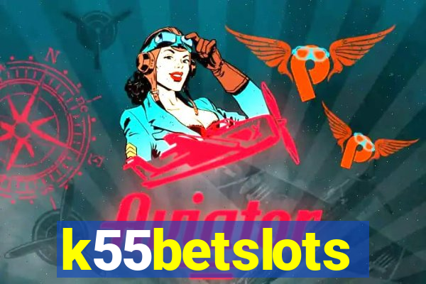 k55betslots