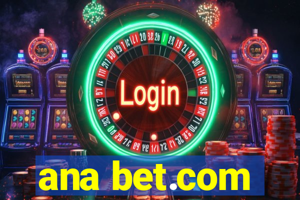 ana bet.com