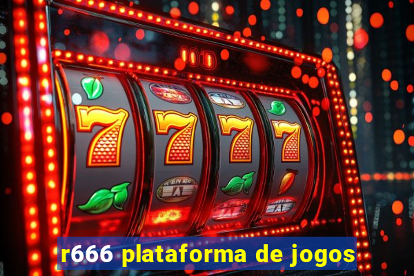 r666 plataforma de jogos