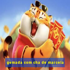 gemada com cha de marcela