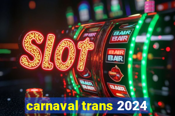 carnaval trans 2024