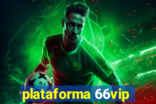 plataforma 66vip