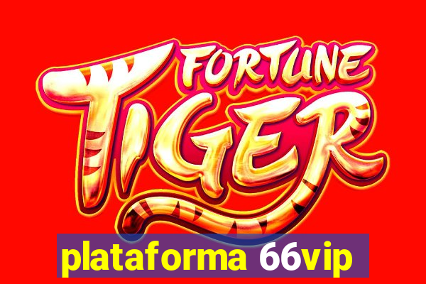 plataforma 66vip