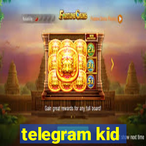 telegram kid