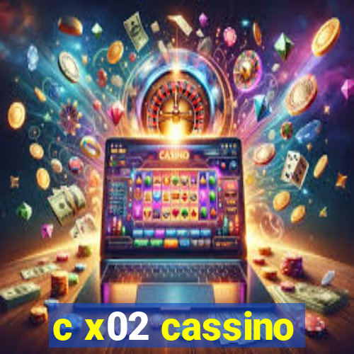 c x02 cassino