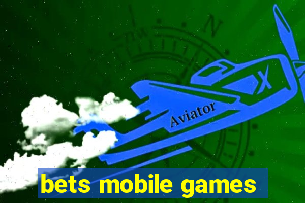 bets mobile games