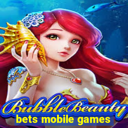 bets mobile games