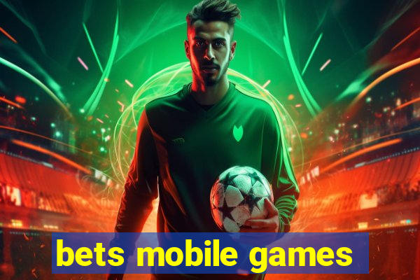 bets mobile games