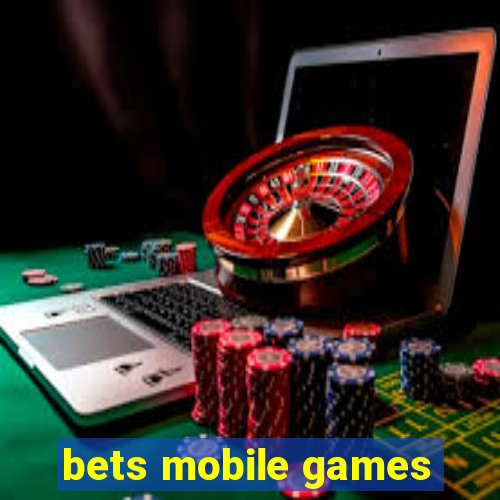 bets mobile games