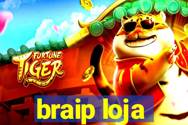 braip loja