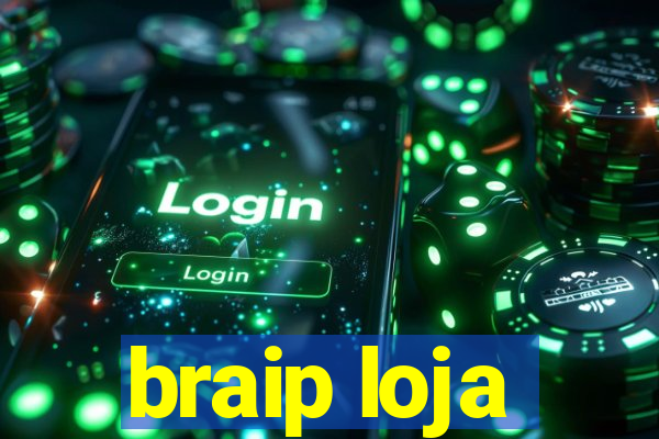 braip loja