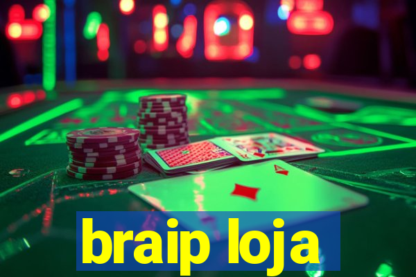 braip loja