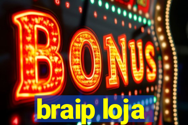 braip loja