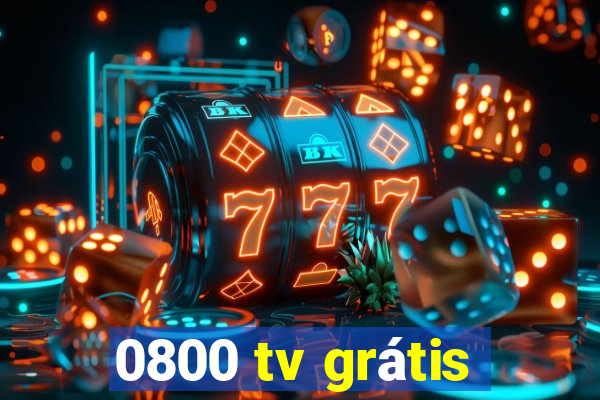 0800 tv grátis