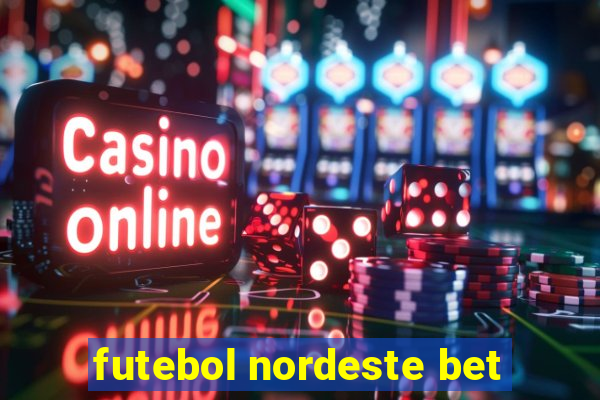 futebol nordeste bet