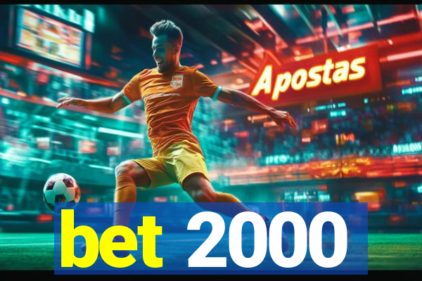 bet 2000