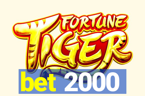 bet 2000