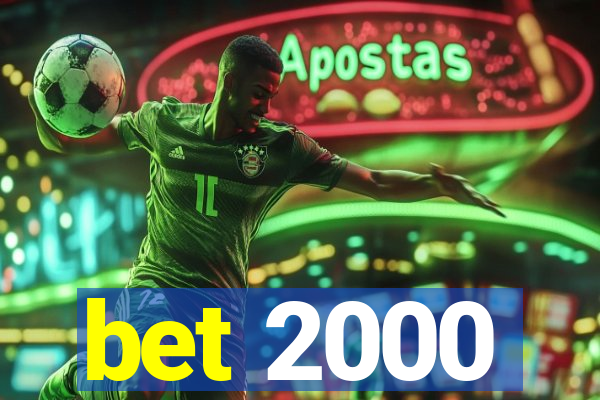 bet 2000