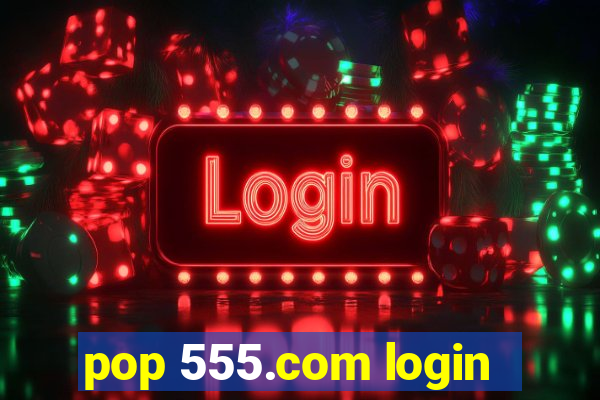 pop 555.com login