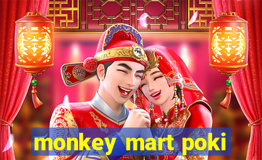 monkey mart poki