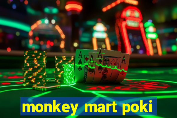 monkey mart poki