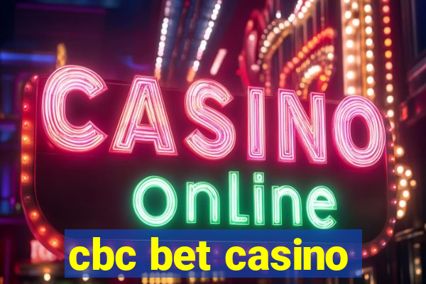 cbc bet casino