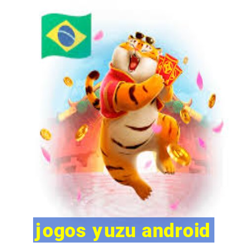 jogos yuzu android