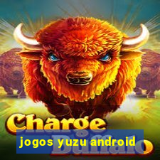 jogos yuzu android