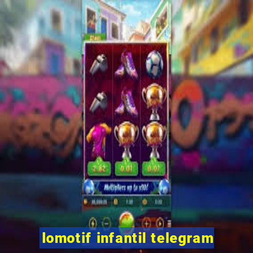 lomotif infantil telegram