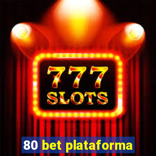 80 bet plataforma