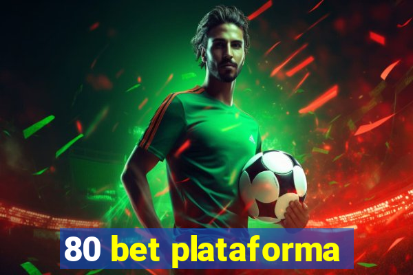 80 bet plataforma