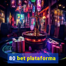 80 bet plataforma