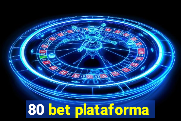 80 bet plataforma