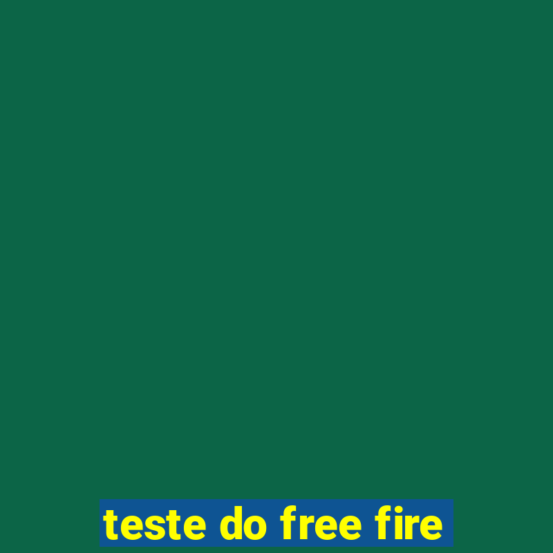 teste do free fire