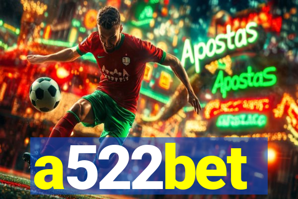 a522bet