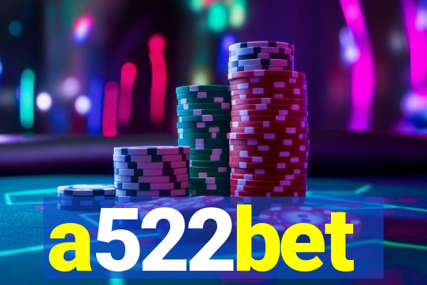 a522bet