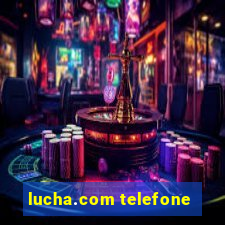 lucha.com telefone