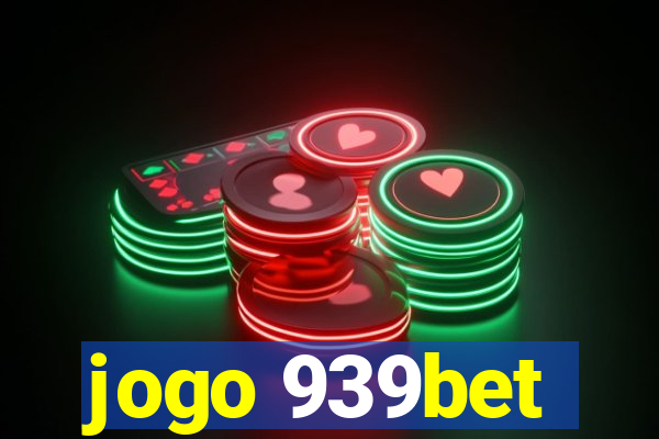 jogo 939bet