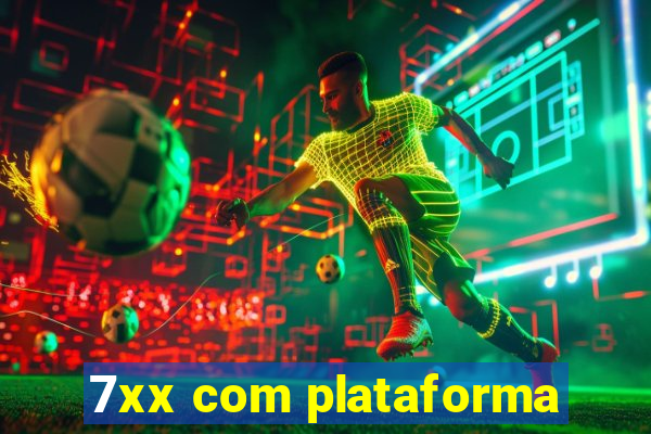 7xx com plataforma