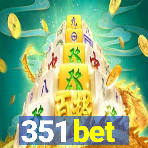 351 bet