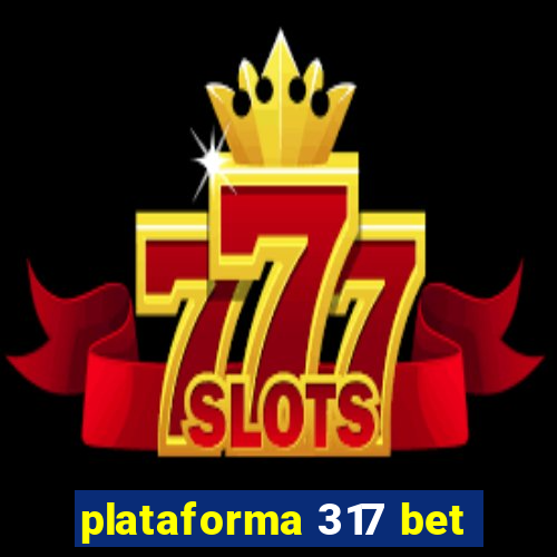 plataforma 317 bet