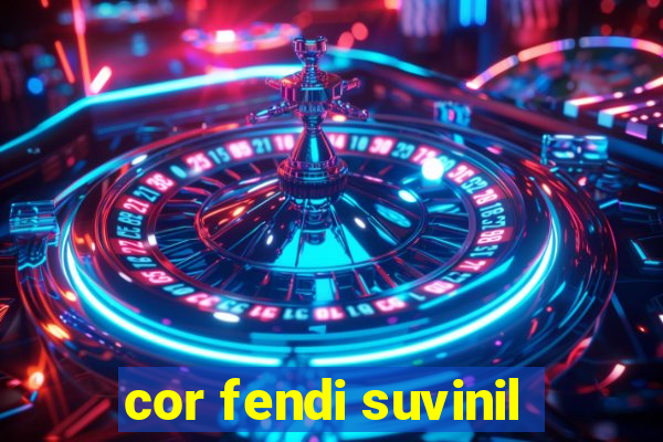 cor fendi suvinil