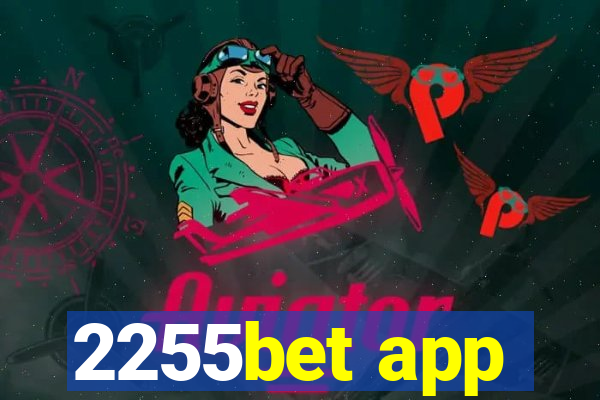 2255bet app